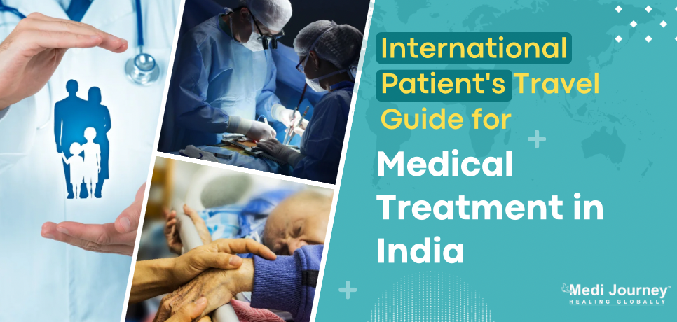 International Patient's Travel Guide for Medical Treatment in India
